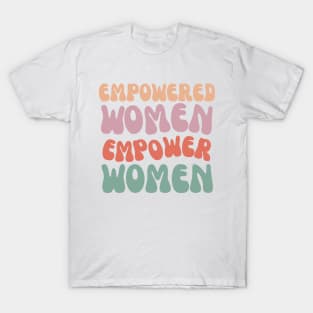 Empowered Women Empower Women T-Shirt